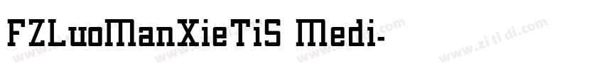 FZLuoManXieTiS Medi字体转换